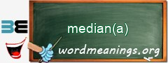 WordMeaning blackboard for median(a)